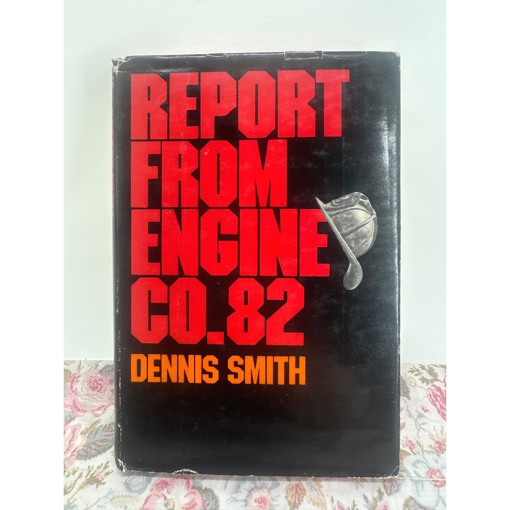Report From Engine Co. 82 Dennis Smith HC NYC Firefighter 1st ed 7th print